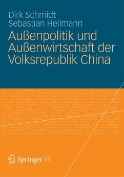 Außenpolitik und Außenwirtschaft der Volksrepublik China (eBook, PDF) - Schmidt, Dirk; Heilmann, Sebastian