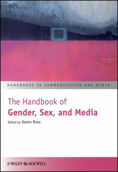 The Handbook of Gender, Sex, and Media (eBook, ePUB) The Handbook of Gender, Sex, and Media (eBook, ePUB)