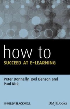 How to Succeed at E-learning (eBook, PDF) - Donnelly, Peter; Benson, Joel; Kirk, Paul
