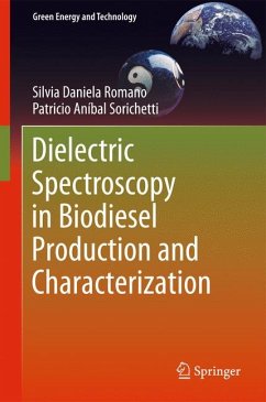 Dielectric Spectroscopy in Biodiesel Production and Characterization (eBook, PDF) - Romano, Silvia Daniela; Sorichetti, Patricio Aníbal