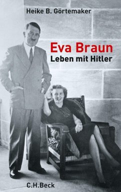 Eva Braun: Leben mit Hitler Heike B. Görtemaker Author