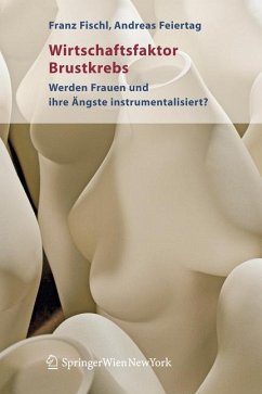 Wirtschaftsfaktor Brustkrebs (eBook, PDF) - Fischl, Franz; Feiertag, Andreas