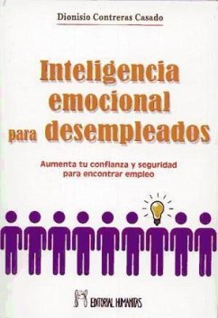Inteligencia emocional para desempleados : aumenta tu confianza y seguridad para encontrar empleo - Contreras Casado, Dionisio