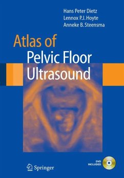 Atlas of Pelvic Floor Ultrasound (eBook, PDF) - Dietz, Hans Peter; Hoyte, Lennox P.J.; Steensma, Anneke B.