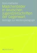 Mädchenbilder in deutschen Jugendzeitschriften der Gegenwart (eBook, PDF) - Katheder, Doris
