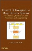 Control of Biological and Drug-Delivery Systems for Chemical, Biomedical, and Pharmaceutical Engineering (eBook, ePUB) Control of Biological and Drug-Delivery Systems for Chemical, Biomedical, and Pharmaceutical Engineering (eBook, ePUB)