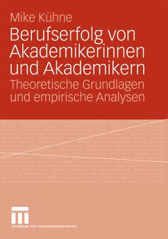 Berufserfolg von Akademikerinnen und Akademikern (eBook, PDF) - Kühne, Mike