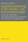 Subjektorientierung in der Arbeits- und Industriesoziologie (eBook, PDF)