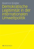 Demokratische Legitimität in der internationalen Umweltpolitik (eBook, PDF)
