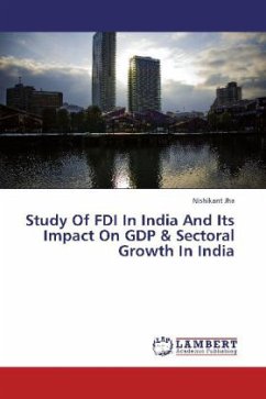 Study Of FDI In India And Its Impact On GDP & Sectoral Growth In India - Jha, Nishikant