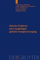 Ethische Probleme einer langfristigen globalen Energieversorgung (eBook, PDF) - Streffer, Christian; Gethmann, Carl Friedrich; Heinloth, Klaus; Rumpff, Klaus; Witt, Andreas