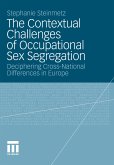 The Contextual Challenges of Occupational Sex Segregation (eBook, PDF)