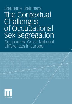 The Contextual Challenges of Occupational Sex Segregation (eBook, PDF) - Steinmetz, Stephanie