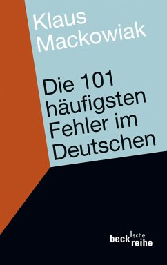 Die 101 häufigsten Fehler im Deutschen (eBook, ePUB) - Mackowiak, Klaus