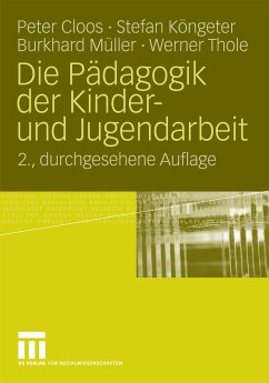 Die Pädagogik der Kinder- und Jugendarbeit (eBook, PDF) - Cloos, Peter; Köngeter, Stefan; Müller, Burkhard; Thole, Werner