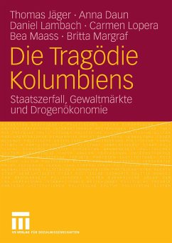 Die Tragödie Kolumbiens (eBook, PDF) - Jäger, Thomas; Daun, Anna; Lambach, Daniel; Lopera, Carmen; Maass, Bea; Margraf, Britta