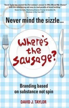 Never Mind the Sizzle...Where's the Sausage? (eBook, ePUB) - Taylor, David