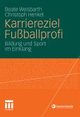 Karriereziel Fußballprofi (eBook, PDF)