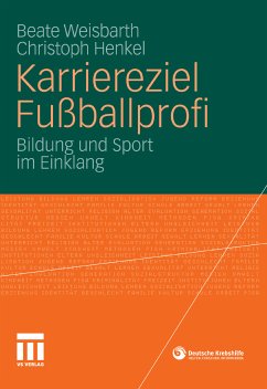 Karriereziel Fußballprofi (eBook, PDF) - Weisbarth, Beate; Henkel, Christoph