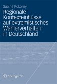 Regionale Kontexteinflüsse auf extremistisches Wählerverhalten in Deutschland (eBook, PDF)