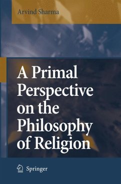 A Primal Perspective on the Philosophy of Religion (eBook, PDF) - Sharma, Arvind