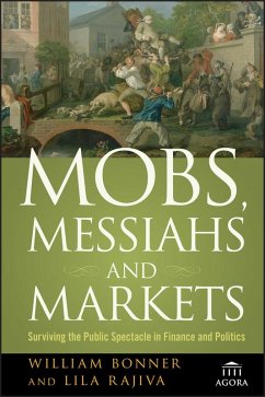 Mobs, Messiahs, and Markets (eBook, ePUB) - Bonner, William; Rajiva, Lila