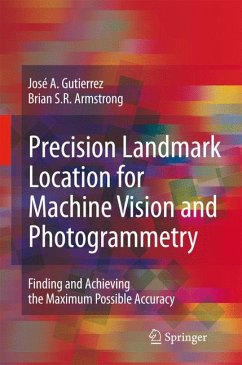 Precision Landmark Location for Machine Vision and Photogrammetry (eBook, PDF) - Gutierrez, José A.; Armstrong, Brian S.R.