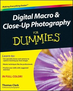 Digital Macro and Close-Up Photography For Dummies (eBook, PDF) - Clark, Thomas