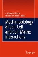 Mechanobiology of Cell-Cell and Cell-Matrix Interactions (eBook, PDF)