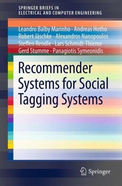 Recommender Systems for Social Tagging Systems (eBook, PDF) - Balby Marinho, Leandro; Hotho, Andreas; Jäschke, Robert; Nanopoulos, Alexandros; Rendle, Steffen; Schmidt-Thieme, Lars; Stumme, Gerd; Symeonidis, Panagiotis