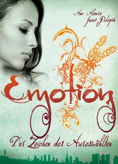 Emotion - Das Zeichen der Auserwählten / Zeichen der Liebenden Bd.3 (eBook, ePUB) - Alonso, Ana; Pelegrín, Javier
