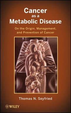 Cancer as a Metabolic Disease (eBook, PDF) - Seyfried, Thomas