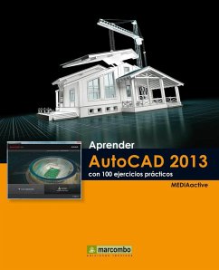 Aprender AutoCAD 2013 con 100 ejercicios prácticos - Mediaactive