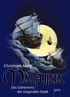 Das Geheimnis der singenden Stadt / Malfuria Trilogie Bd.1 (eBook, ePUB) - Marzi, Christoph