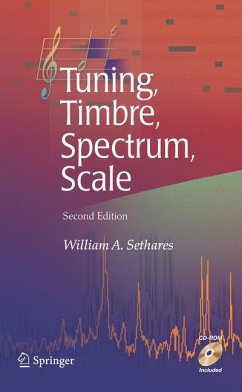Tuning, Timbre, Spectrum, Scale (eBook, PDF) - Sethares, William A.