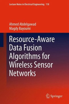 Resource-Aware Data Fusion Algorithms for Wireless Sensor Networks (eBook, PDF) - Abdelgawad, Ahmed; Bayoumi, Magdy