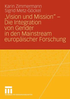 „Vision und Mission“ - Die Integration von Gender in den Mainstream europäischer Forschung (eBook, PDF) - Zimmermann, Karin; Metz-Göckel, Sigrid
