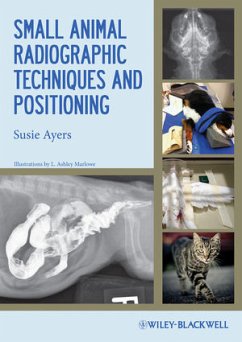 Small Animal Radiographic Techniques and Positioning (eBook, ePUB) - Ayers, Susie