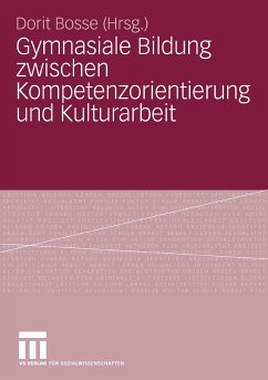 Gymnasiale Bildung zwischen Kompetenzorientierung und Kulturarbeit (eBook, PDF)