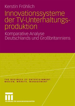 Innovationssysteme der TV-Unterhaltungsproduktion (eBook, PDF) - Fröhlich, Kerstin