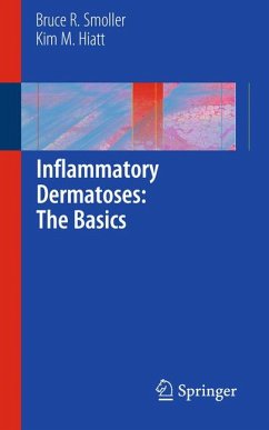 Inflammatory Dermatoses: The Basics (eBook, PDF) - Smoller, Bruce R.; Hiatt, Kim M.