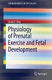 Physiology of Prenatal Exercise and Fetal Development (eBook, PDF)