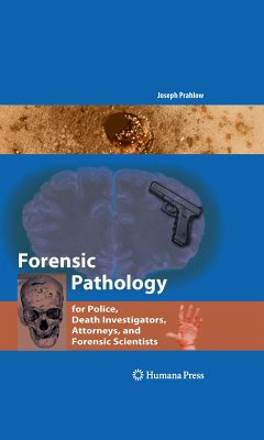 Forensic Pathology for Police, Death Investigators, Attorneys, and Forensic Scientists (eBook, PDF) - Prahlow, Joseph A.