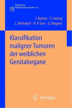 Klassifikation maligner Tumoren der weiblichen Genitalorgane (eBook, PDF) - Baltzer, Jörg I.; Löning, Thomas; Riethdorf, Lutz; Sinn, Hans-Peter; Wagner, Gustav