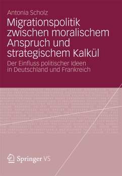 Migrationspolitik zwischen moralischem Anspruch und strategischem Kalkül (eBook, PDF) - Scholz, Antonia