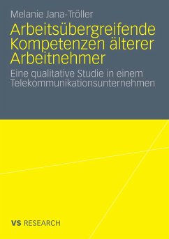 Arbeitsübergreifende Kompetenzen älterer Arbeitnehmer (eBook, PDF) - Jana-Tröller, Melanie