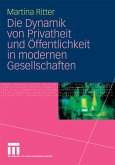 Die Dynamik von Privatheit und Öffentlichkeit in modernen Gesellschaften (eBook, PDF)
