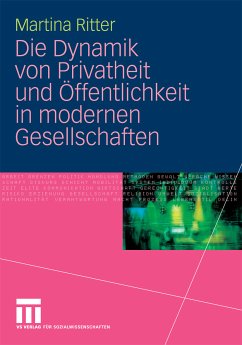 Die Dynamik von Privatheit und Öffentlichkeit in modernen Gesellschaften (eBook, PDF) - Ritter, Martina