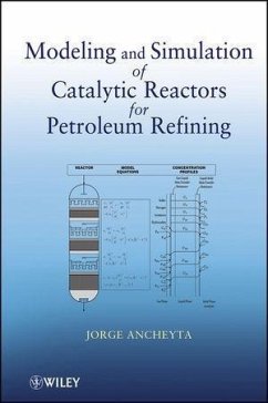 Modeling and Simulation of Catalytic Reactors for Petroleum Refining (eBook, ePUB) - Ancheyta, Jorge