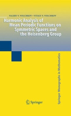 Harmonic Analysis of Mean Periodic Functions on Symmetric Spaces and the Heisenberg Group (eBook, PDF) - Volchkov, Valery V.; Volchkov, Vitaly V.